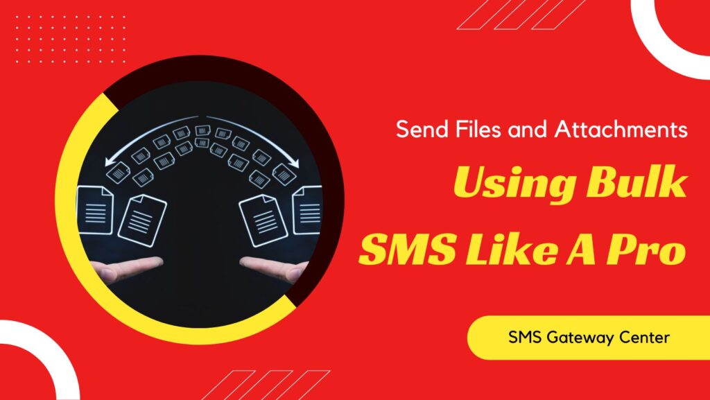 send-files-and-attachments-using-bulk-sms-like-a-pro-sms-gateway