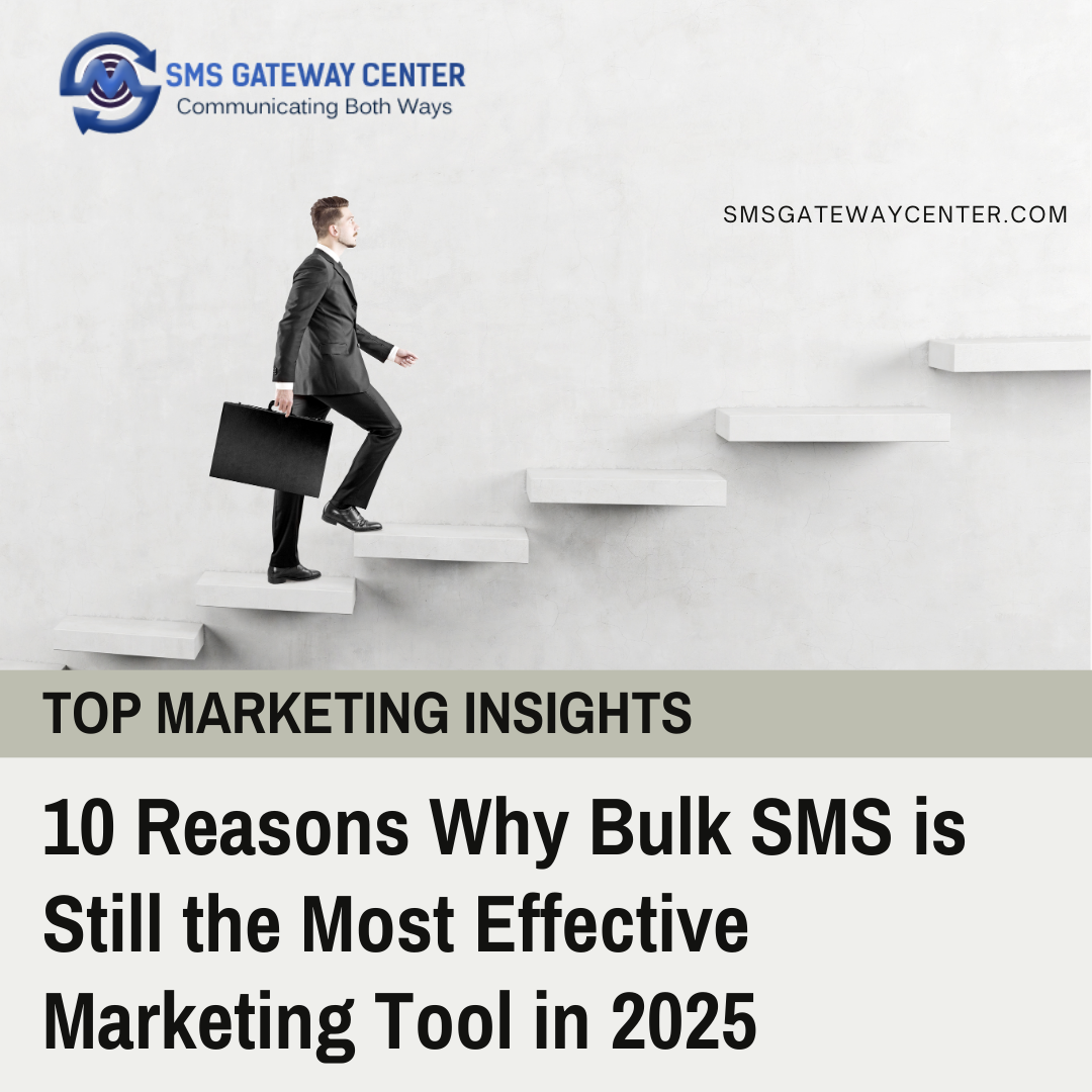 10 Reasons Why Bulk SMS is Still the Most Effective Marketing Tool in 2025